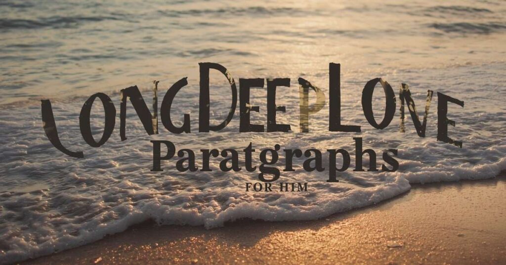 Long Deep Love Paragraphs for Him