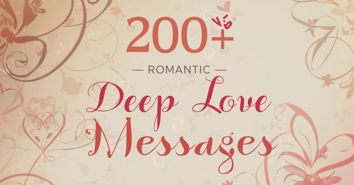 200+ Romantic Deep Love Messages