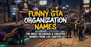 Funny GTA Organization Names