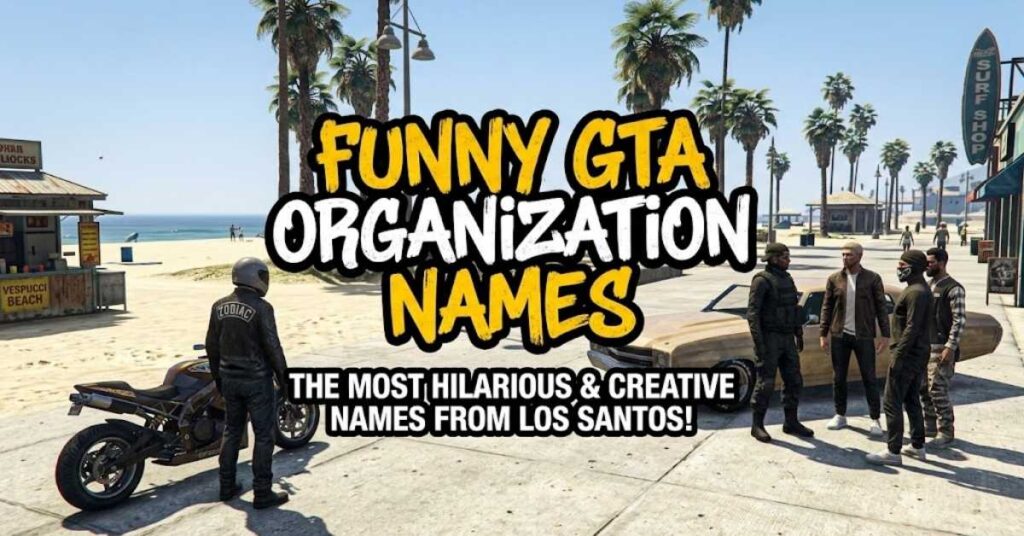 Funny GTA Organization Names
