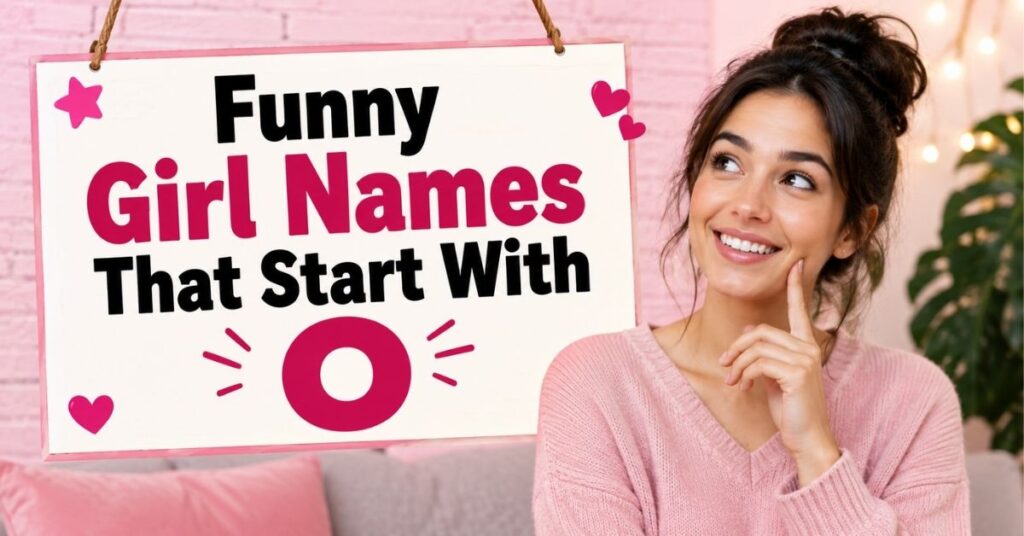 Funny Girl Names That Start With O