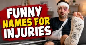 Funny Names For Injuries