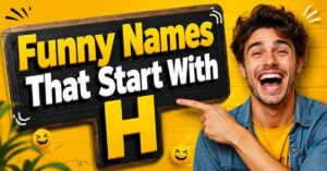 Funny Names That Start With H