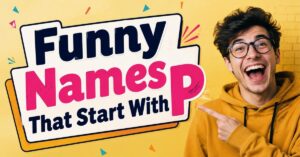Funny Names That Start With P