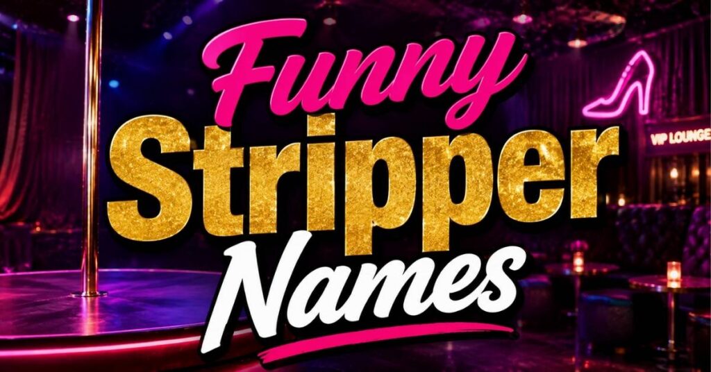 Funny Stripper Names