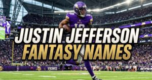 Justin Jefferson fantasy names