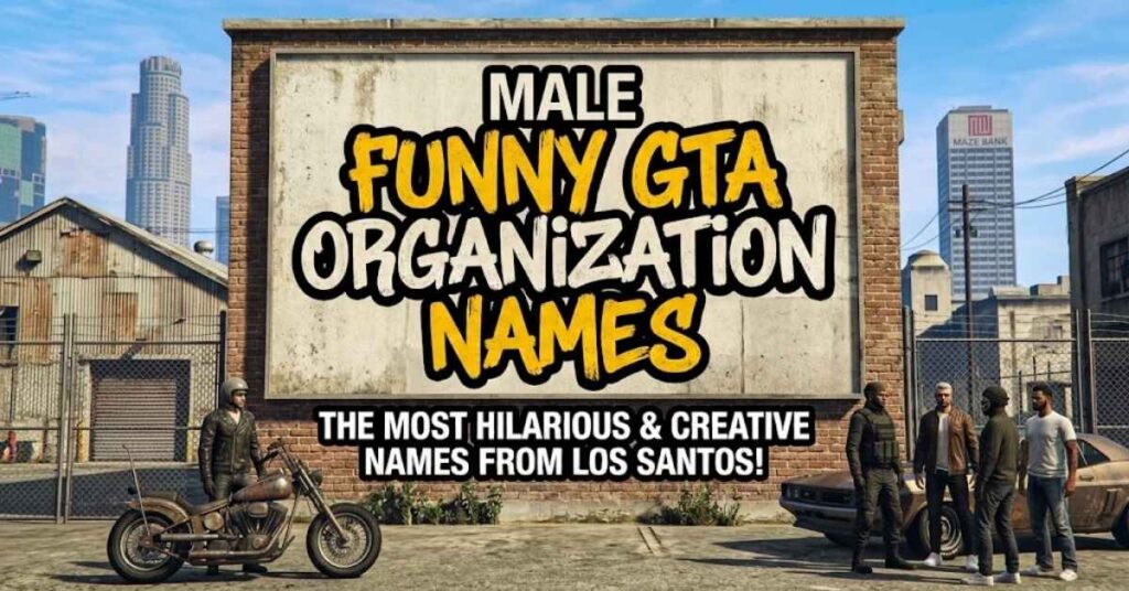 Male Funny GTA Organization Names