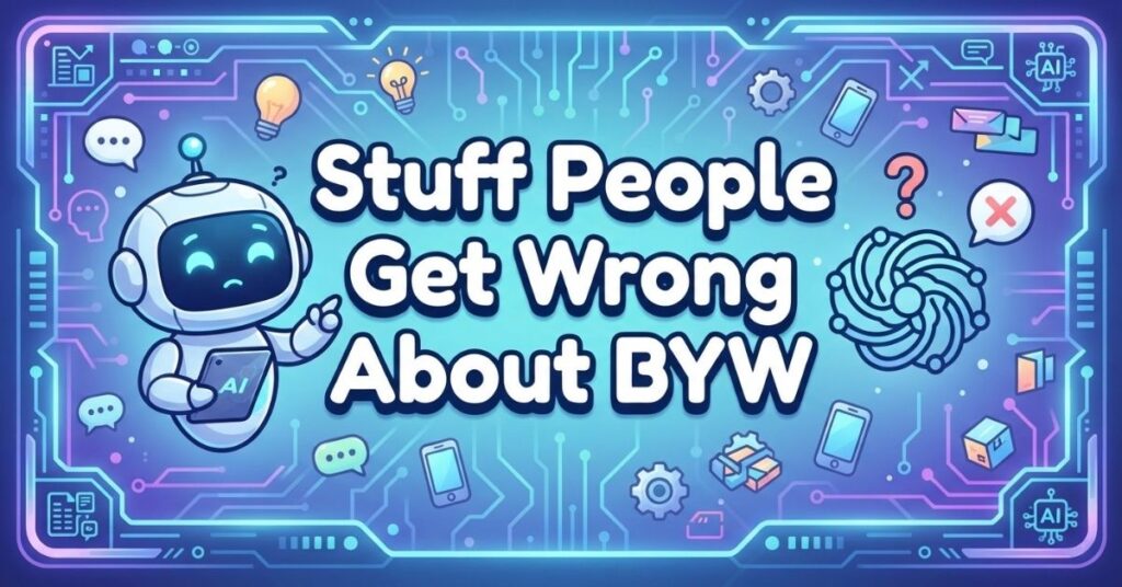 Stuff People Get Wrong About BYW