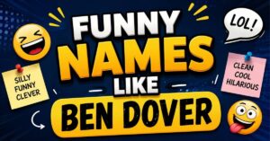 funny names like Ben Dover