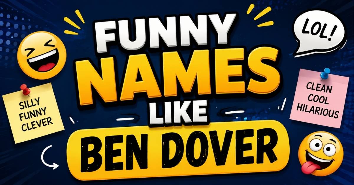 funny names like Ben Dover