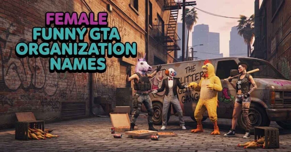 Female Funny GTA Organization Names