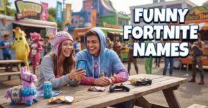 Funny Fortnite Names