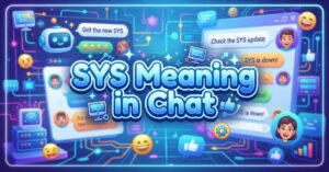 SYS Meaning in Chat
