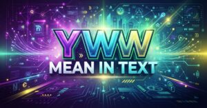 YWW Mean in Text